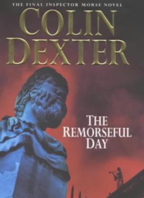 The Remorseful Day (Inspector Morse),Colin Dexter