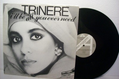 12'' TRINERE---I'LL BE ALL YOU EVER NEED (NL PRESS.) 