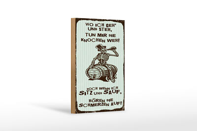 Holzschild Spruch 20x30 cm wo ich geh und steh tun mir die Knochen weh Schild