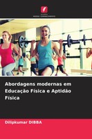 Dilipkumar Dibba | Abordagens Modernas Em EducaçãO FíSica E AptidãO FíSica
