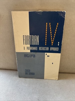FORTRAN IV A Programmed Instruction Approach Revised Ed. by Couger & Shannon 72'