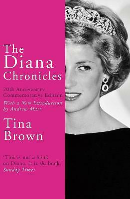 The Diana Chronicles: 20th Anniversary Commemorative Edition by Tina Brown...