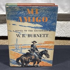 W.R. Burnett MI AMIGO: A NOVEL OF THE SOUTHWEST First Edition 1959