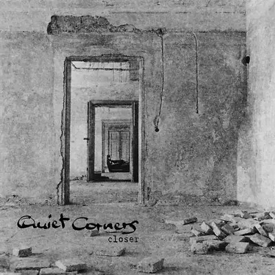 Quiet Corners - Closer