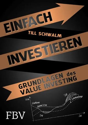 Einfach investieren | Grundlagen des Value Investing | Till Schwalm (u. a.)