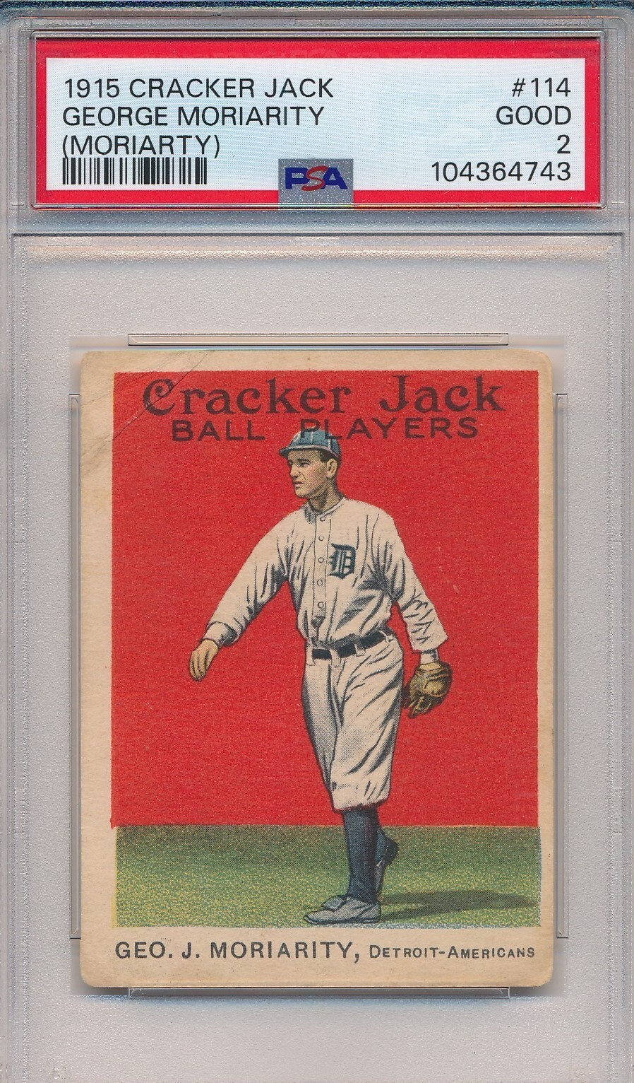 1915 CRACKER JACK #114 GEORGE MORIARTY - PSA 2 GD (SVSC) FRESHLY GRADED! HIGH #
