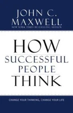 How Successful People Think: Change Your Thinking, Change Your Life - VERY GOOD