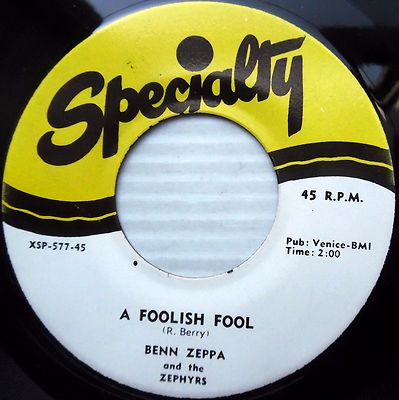 BEN ZEPPA Zephyrs Specialty near-mint REPRO 45 A FOOLISH FOOL~BABY I NEED CC1003