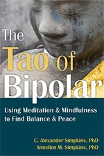The Tao of Bipolar: Using Meditation and Mindfulness to Find Balance and Peace