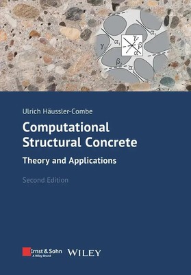 Computational Structural Concrete Theory and Applications Ulrich Häussler-Combe
