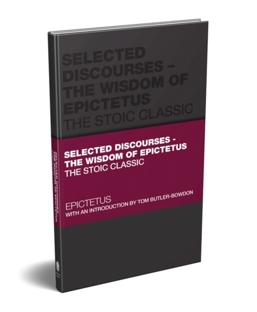 Selected Discourses - The Wisdom of Epictetus by Epictetus (Hardback Book)