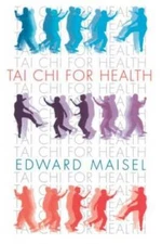 Tai Chi For Health - Paperback By Maisel, Edward - GOOD