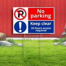 No Parking 24hour access required Indoor Outdoor Yard Sign with metal stakes