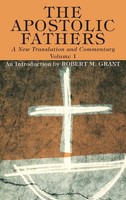 Robert M. Grant | The Apostolic Fathers, A New Translation and Commentary,...