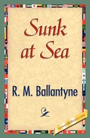 R. M. Ballantyne | Sunk At Sea | Taschenbuch | Englisch (2008)