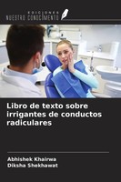 Libro De Texto Sobre Irrigantes De Conductos Radiculares Diksha Shekhawat