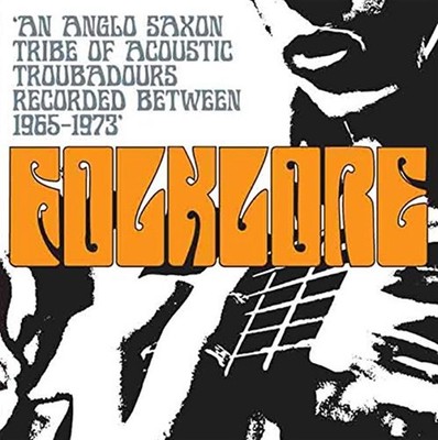 Folklore: Ein angelsächsischer Stamm akustischer Troubadoure 1965-197... (Audio CD)