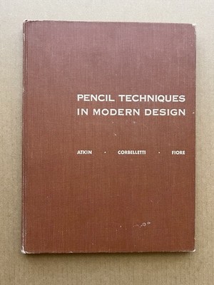 Pencil Techniques in Modern Design Atkin Corbelletti Fiore 1953 Hardback