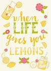 Life Gives You Lemons - Friendship Card Funny Encouragement Her She Woman