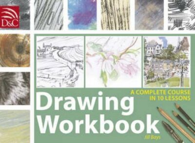 Drawing Workbook: A Complete Course in 10 Lessons by Jill Bays 0715329316