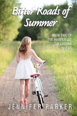 Bitter Roads of Summer: A Harper Lee Gallagher Story by Jennifer Parker (English