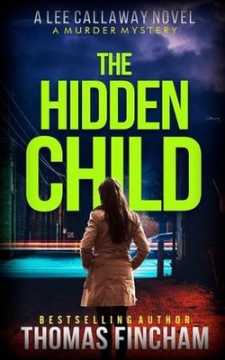 The Hidden Child: A Murder Mystery by Thomas Fincham Paperback Book