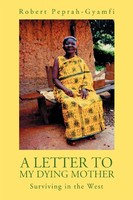 Robert Peprah-Gyamfi | A Letter To My Dying Mother | Taschenbuch | Englisch