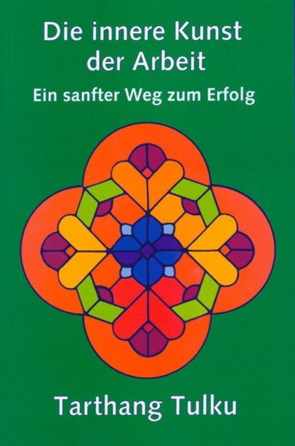 Die Innere Kunst Der Arbeit Tarthang Tulku