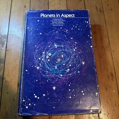 Planets in Aspect : Understanding Your Inner Dynamics by Robert Pelletier