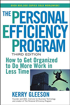 The Personal Efficiency Program: How to Get Organized to Do... - Gleeson, Kerry