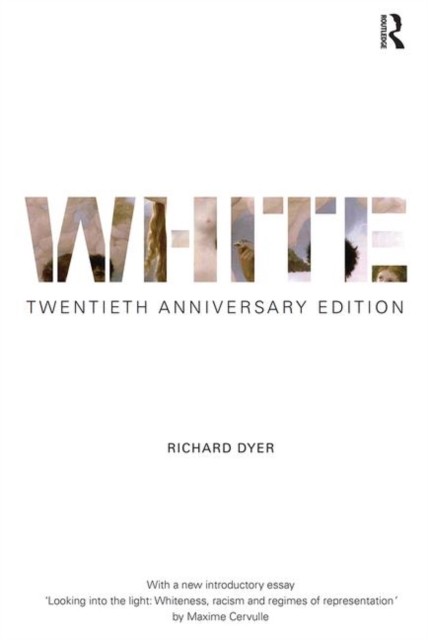 White Twentieth Anniversary Edition by Richard Dyer (Paperback Book)