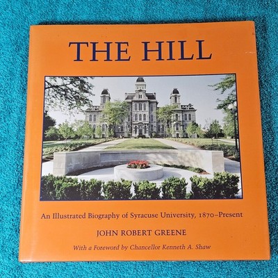 The Hill John Robert Greene 2000 First Edition Illustrated Biography Syracuse