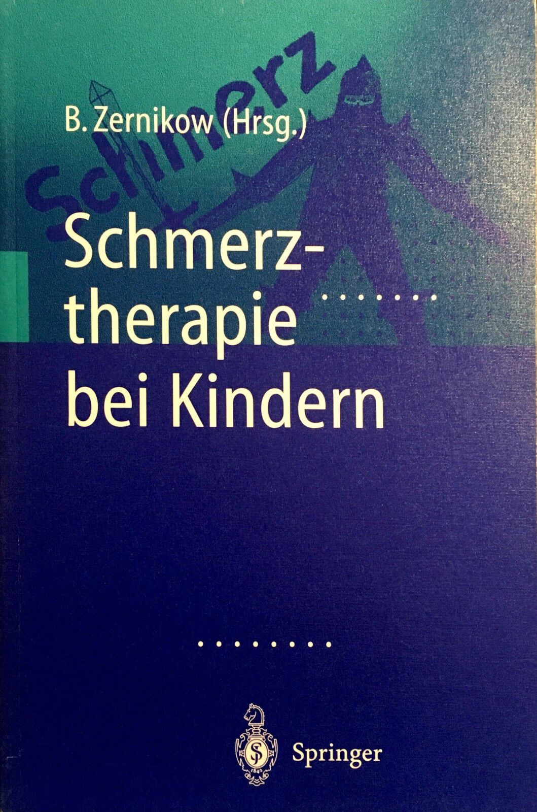B. Zernikow, Schmerztherapie bei Kindern, Springer, 1. Auflage (2001)