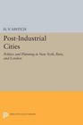 Post-Industrial Cities: Politics and Planning in New York, Paris, and London by H. V. Savitch (Paperback, 2014)