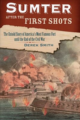 Sumter After the First Shots: The Untold Story of America's Most