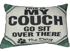 Throw Pillow Tapestry “This Is My Couch Go Sit Over There” - The Dog 10”x7”