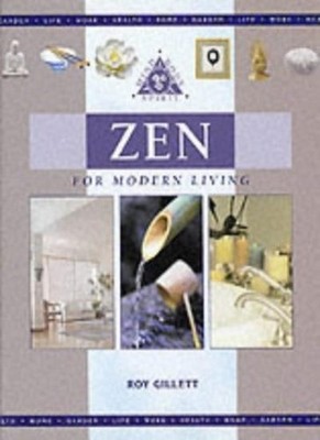 Zen for Modern Living (Mind, body, spirit),Roy Gillett