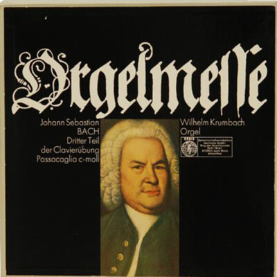 Bach, Johann Sebastian: Orgelmesse, Klavierübung Nr. 3 Passacaglia c-moll. 3 LPs