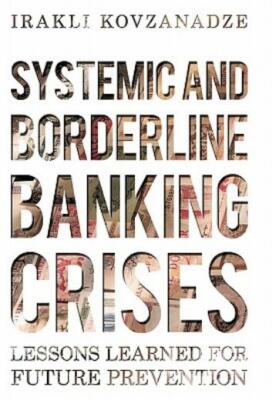Systemic and Borderline Banking Crises: Lessons Learned for Future Preventi...