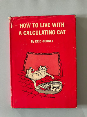 How to Live with a Calculating Cat, Eric Gurney, 1962, First Ed.