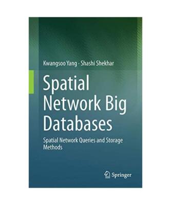 Spatial Network Big Databases: Queries and Storage Methods, Kwangsoo Yang, Shash