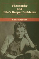 Theosophy And Life's Deeper Problems Annie Besant Taschenbuch Englisch 2020