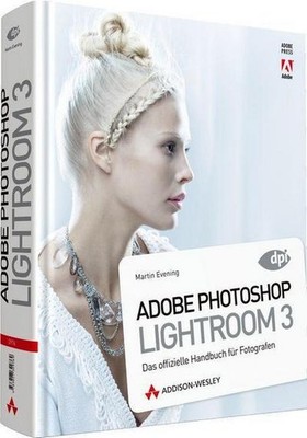 Adobe Photoshop Lightroom 3 - Das offizielle Handbuch für Fotografen (DPI A