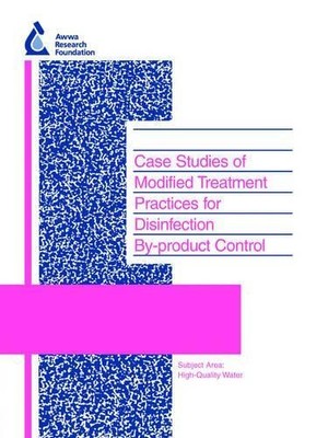 Case Studies of Modified Treatment Practices for Disinfection... - 9781843398547