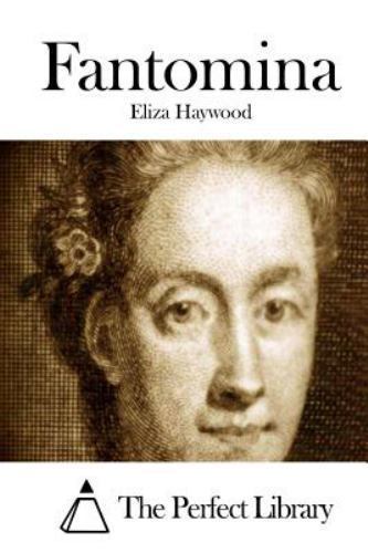Fantomina (Perfect Library) by Haywood, Eliza 9781511864688| eBay