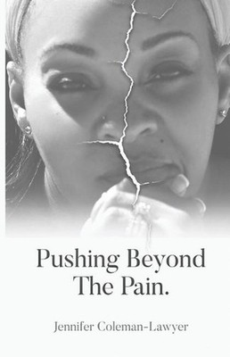 Pushing Beyond the Pain by Jennifer Coleman Lawyer (English) Paperback Book