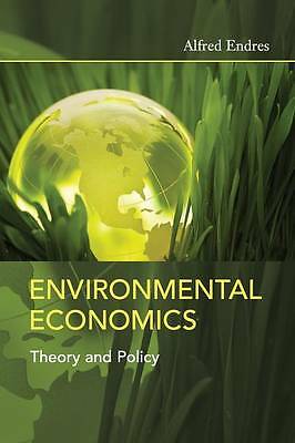 Environmental Economics Theory and Policy Endres Fraser Hardback 9781107002142