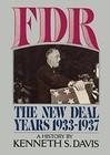 FDR: The New Deal Years 1933-1937 - Hardcover By Davis, Kenneth S. - VERY GOOD