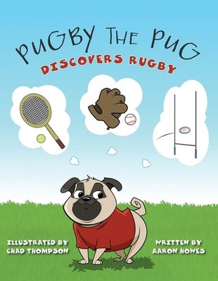 Pugby The Pug: Discovers Rugby