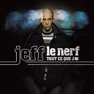 Alles, was J'ai, Jeff Le Nerf